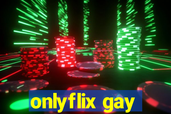 onlyflix gay